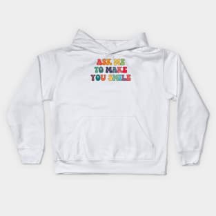 Ask me to make you smile Kids Hoodie